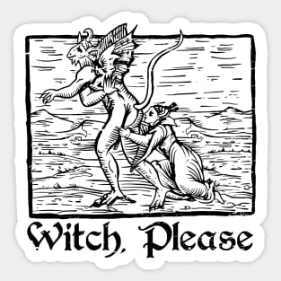 Witch, Please (light shirts) Sticker